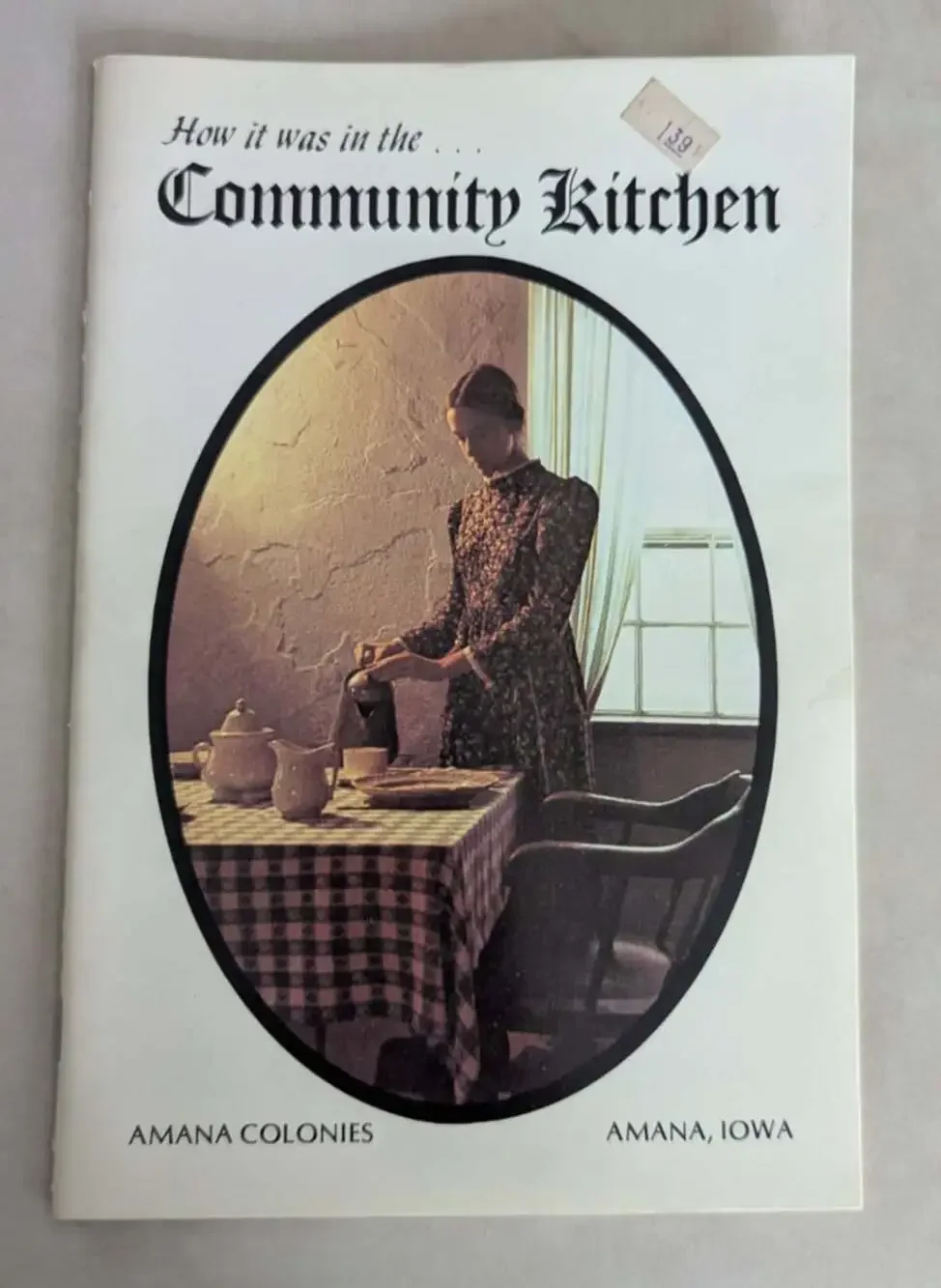 How It Was In The Community Kitchen Amana Colonies Amana Iowa 1976